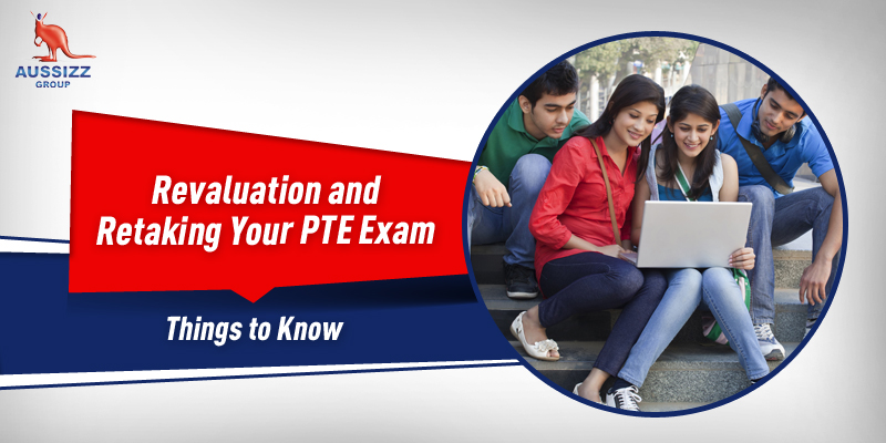 Revaluation and Retaking Your PTE Exam - Things to Know